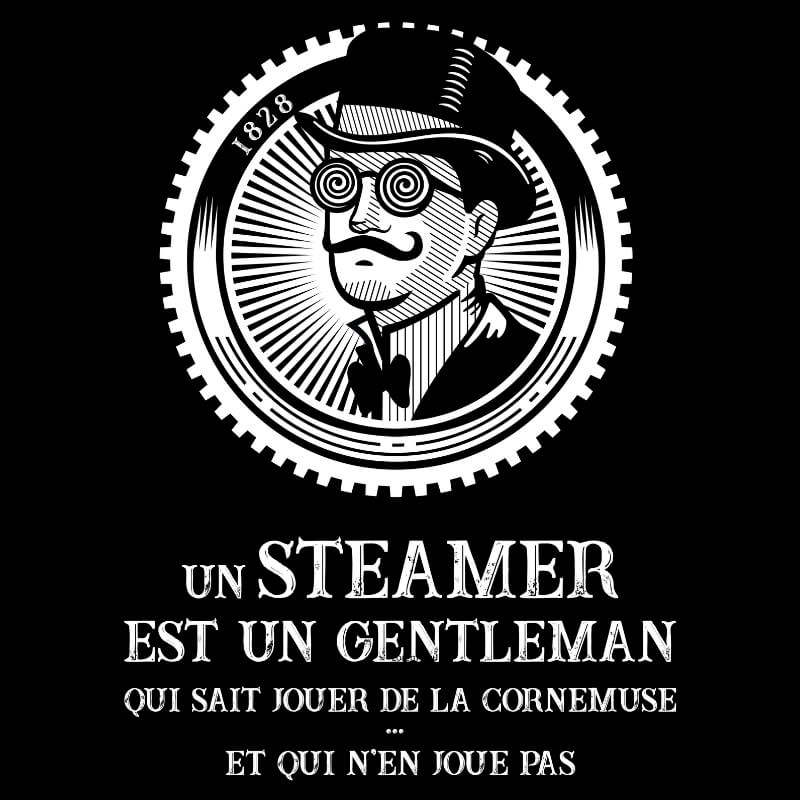 T Shirt "Un Steamer est un gentleman qui sait jouer de la cornemuse... et qui n'en joue pas" - Steampunk Fantasie